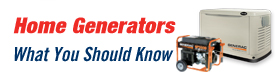 Home Generators, What you should know.